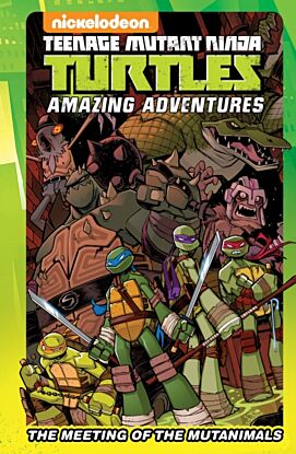 Teenage Mutant Ninja Turtles Amazing Adventures: The Meeting of the Mutanimals