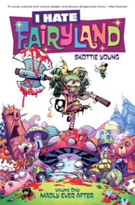 I Hate Fairyland Volume 1: Madly Ever After