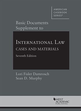 Basic Documents Supplement to International Law, Cases and Materials