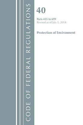 Code of Federal Regulations, Title 40 Protection of the Environment 425-699, Revised as of July 1, 2