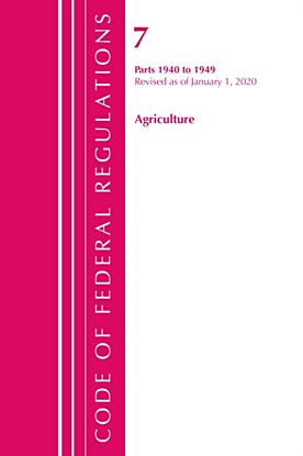 Code of Federal Regulations, Title 07 Agriculture 1940-1949, Revised as of January 1, 2020