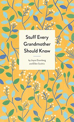 Stuff Every Grandmother Should Know