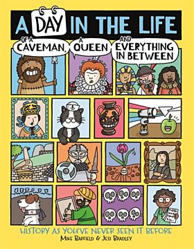 A Day in the Life of a Caveman, a Queen and Everything In Between