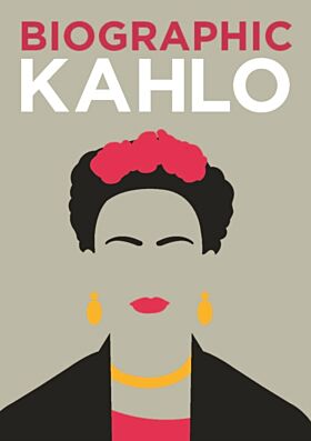 Biographic: Kahlo