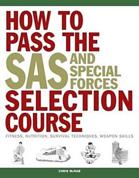 How to Pass the SAS and Special Forces Selection Course