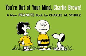 You're Out of Your Mind, Charlie Brown