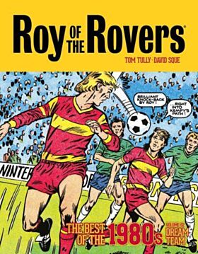 Roy of the Rovers: The Best of the 1980s Volume 2