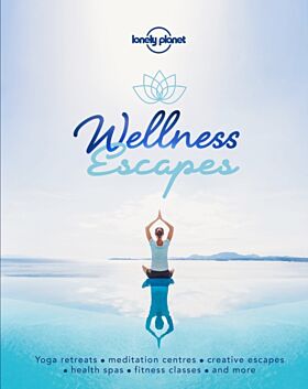 Lonely Planet Wellness Escapes