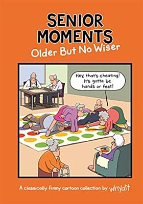 Senior Moments: Older but no wiser