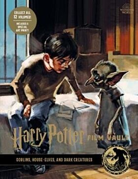 Harry Potter: The Film Vault - Volume 9: Goblins, House-Elves, and Dark Creatures