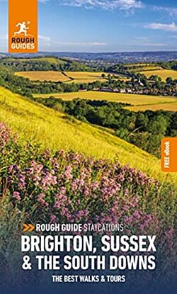 Rough Guide Staycations Brighton, Sussex & the South Downs (Travel Guide with Free eBook)