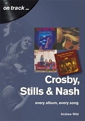 Crosby, Stills and Nash: Every Album, Every Song