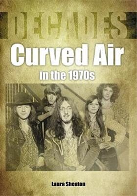 Curved Air in the 1970s (Decades)