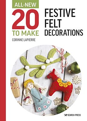 All-New Twenty to Make: Festive Felt Decorations