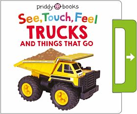 See, Touch, Feel: Trucks & Things That Go