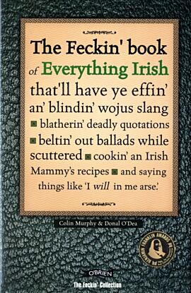 The Feckin' Book of Everything Irish