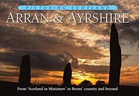 Arran & Ayrshire: Picturing Scotland