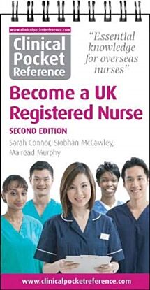 Clinical Pocket Reference Become a UK Registered Nurse