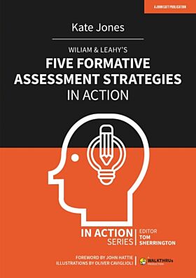 Wiliam & Leahy's Five Formative Assessment Strategies in Action