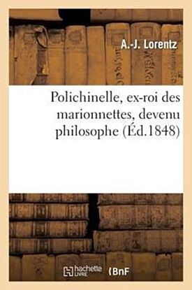 Polichinel, Ex-Roi Des Marionnettes, Devenu Philosophe