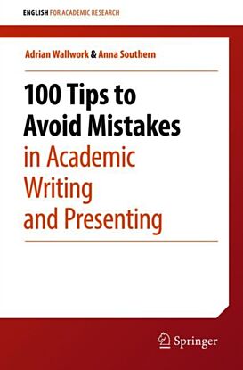 100 Tips to Avoid Mistakes in Academic Writing and Presenting