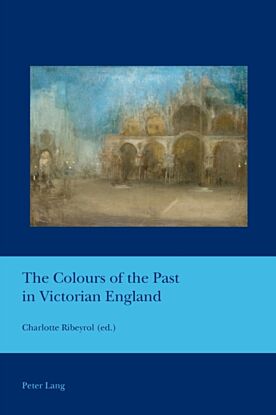 The Colours of the Past in Victorian England