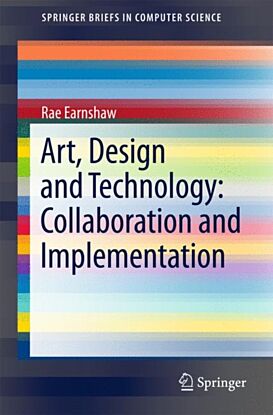 Art, Design and Technology: Collaboration and Implementation