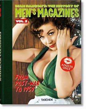 Dian Hanson¿s: The History of Men¿s Magazines. Vol. 2: From Post-War to 1959