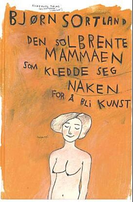 Den solbrente mammaen som kledde seg naken for å bli kunst