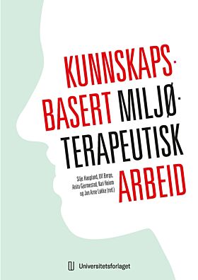 Kunnskapsbasert miljøterapeutisk arbeid