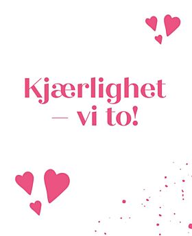 Kjærlighet - vi to!