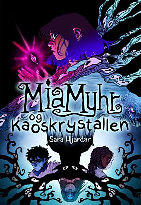 Mia Myhr og kaoskrystallen