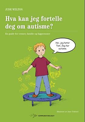 Hva kan jeg fortelle deg om autisme?