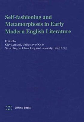 Self-fashioning and metamorphosis in early modern English literature