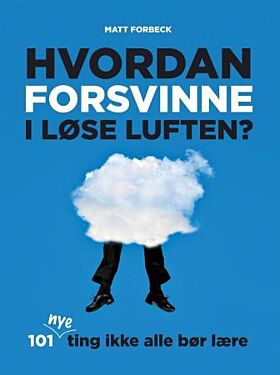 Hvordan forsvinne i løse luften?