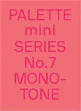 PALETTE mini 07: Monotone