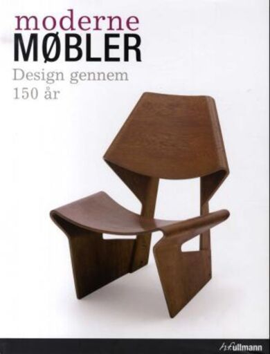 Moderna möbler = Moderne møbler : design gennem 150 år = Moderneja huonekaluja : 150 vuotta muotoilu