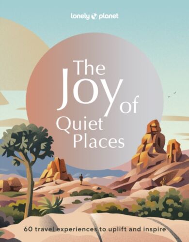 Lonely Planet The Joy of Quiet Places