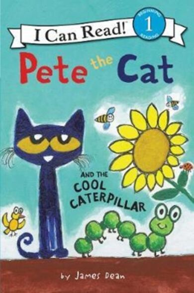 Pete the Cat and the Cool Caterpillar