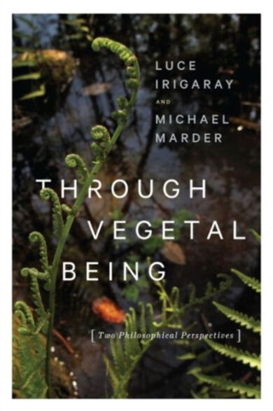 Through Vegetal Being