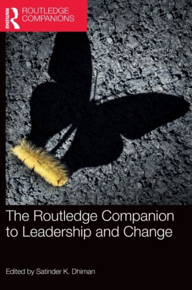 The Routledge Companion to Leadership and Change