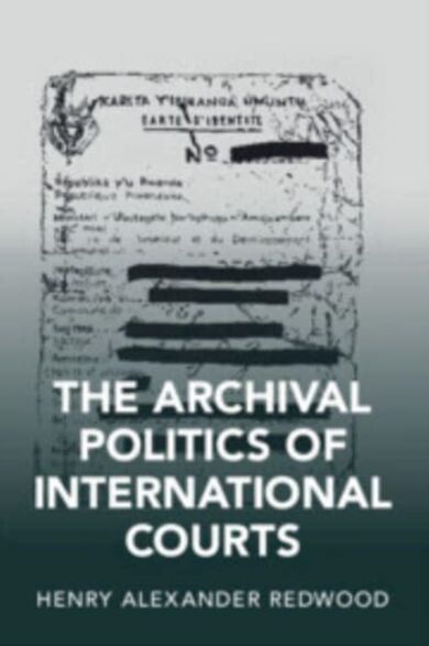 The Archival Politics of International Courts