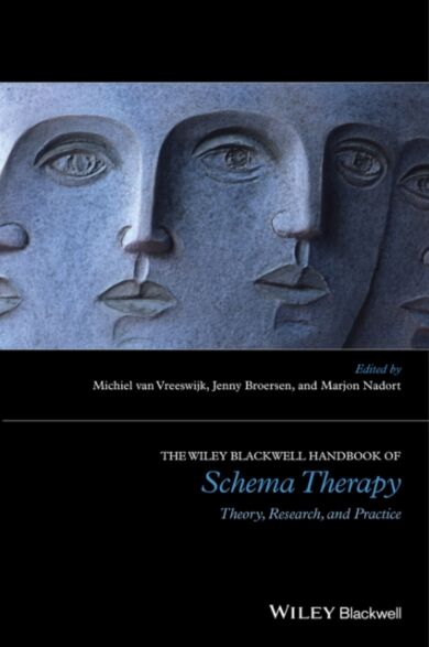 The Wiley-Blackwell Handbook of Schema Therapy