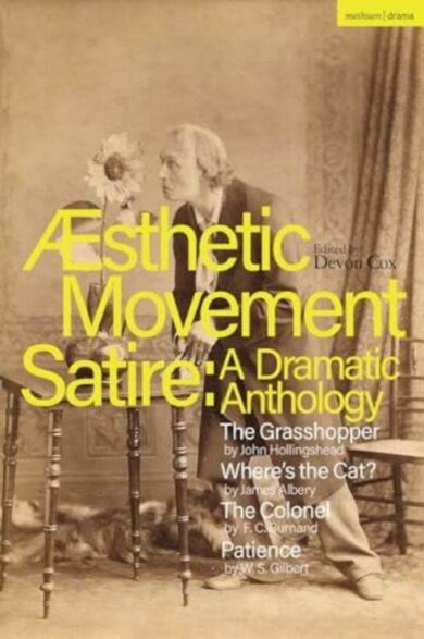 Aesthetic Movement Satire: A Dramatic Anthology