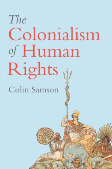 The Colonialism of Human Rights