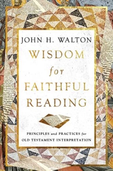 Wisdom for Faithful Reading