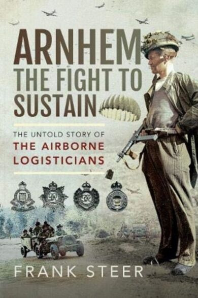 Arnhem: The Fight To Sustain