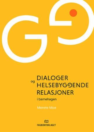 Dialoger og helsebyggende relasjoner i barnehagen