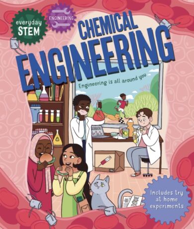 Everyday STEM Engineering-Chemical Engineering