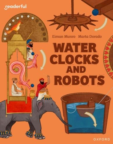 Readerful Independent Library: Oxford Reading Level 11: Water Clocks and Robots